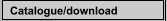 Catalogue/download